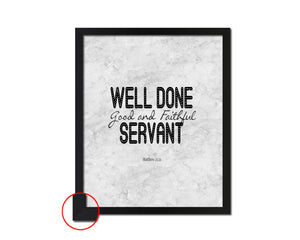 Well Done Good & Faithful Servant, Matthew 25:21 Bible Scripture Verse Framed Art