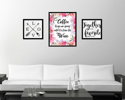 Coffee keeps me going until it is time for wine Quote Framed Artwork Print Wall Decor Art Gifts
