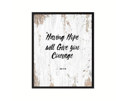 Having hope will give you courage, Job 11:18 Quote Wood Framed Print Home Decor Wall Art Gifts