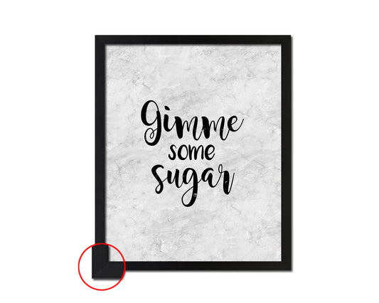 Gimme some sugar Quote Framed Print Wall Art Decor Gifts