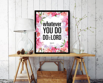 Whatever you do do it for the Lord, Colossians 3-23 Quote Framed Print Home Decor Wall Art Gifts