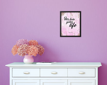 His love gives life, John 10:10-11 Quote Wood Framed Print Home Decor Wall Art Gifts