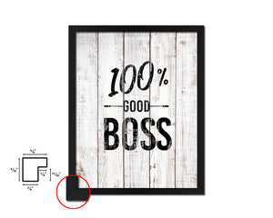 100% Good boss White Wash Quote Framed Print Wall Decor Art
