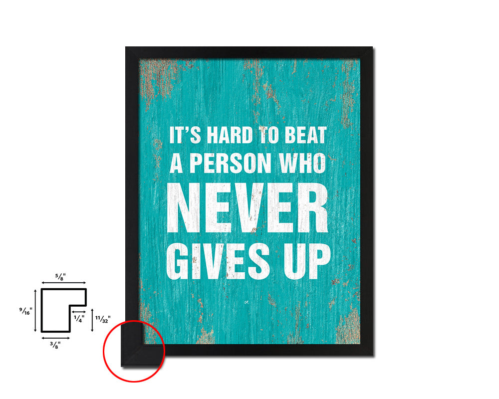 It's hard to beat a person who never give up Quote Framed Print Home Decor Wall Art Gifts