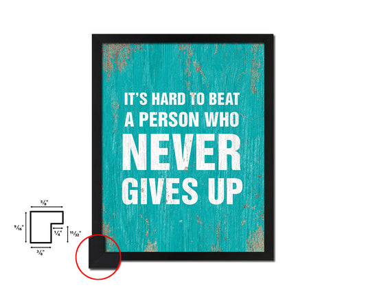 It's hard to beat a person who never give up Quote Framed Print Home Decor Wall Art Gifts