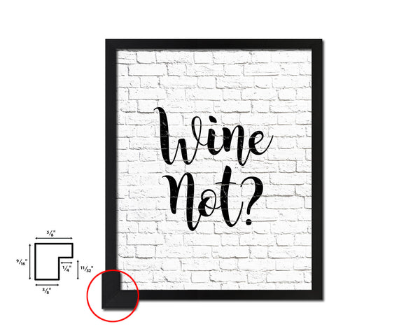Wine Not? Words Wood Framed Print Wall Decor Art Gifts