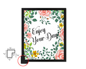 Enjoy your day Quote Wood Framed Print Home Decor Wall Art Gifts