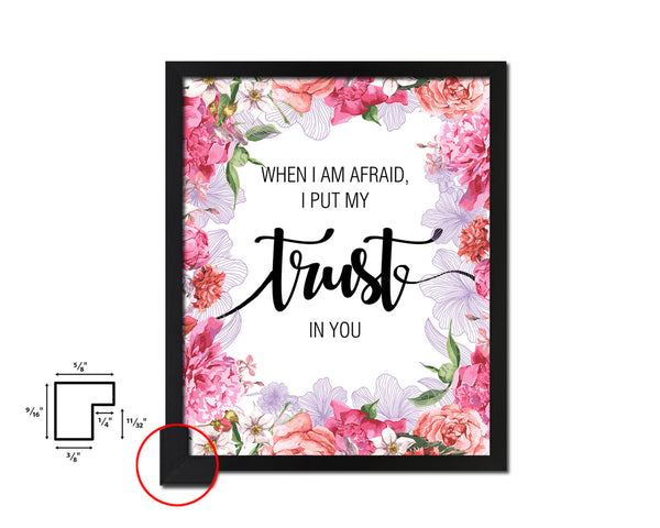 When I am afraid I put my trust in you Quote Framed Print Home Decor Wall Art Gifts