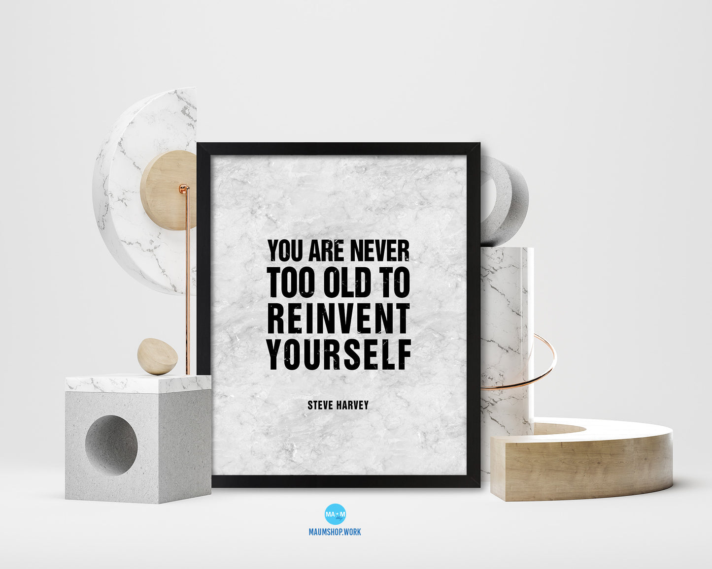 You are never too old to reinvent yourself, Steve Harvey Motivational Quote Framed Art