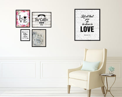 Let all that you do be done in love Quote Framed Print Home Decor Wall Art Gifts