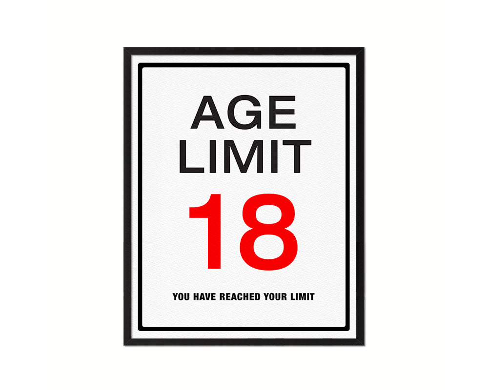 Age limit 18 you have reached your limit Notice Danger Sign Framed Print Wall Decor Art Gifts