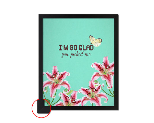I'm so glad you picked me Quote Framed Print Wall Decor Art Gifts