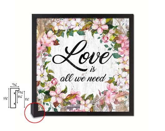 Love is all we need Quote Framed Print Home Decor Wall Art Gifts