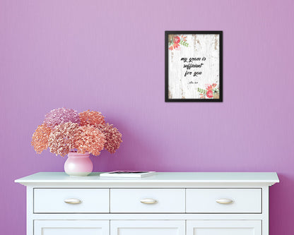 My grace is sufficient for you, 2 Corinthians 12:9 Quote Framed Print Home Decor Wall Art Gifts