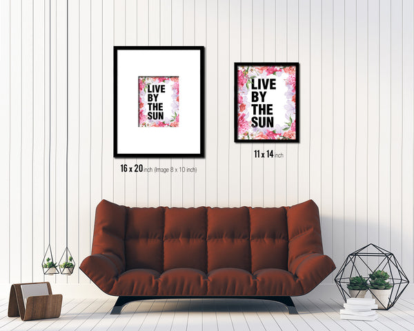 Live by the sun Quote Framed Print Home Decor Wall Art Gifts