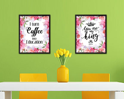 I turn coffee into education Quote Framed Artwork Print Wall Decor Art Gifts
