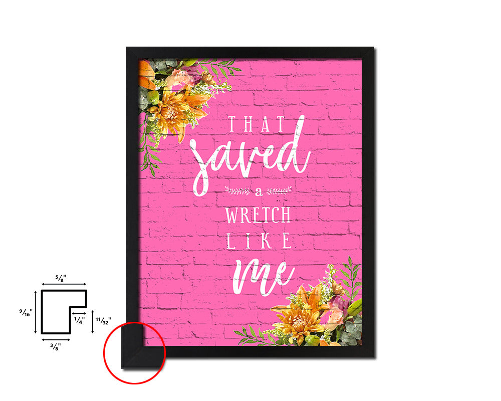 That saved a wretch like me Quote Saying Framed Print Home Decor Wall Art Gifts