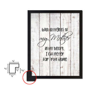 With thoughts of my mother in my heart White Wash Quote Framed Print Wall Decor Art