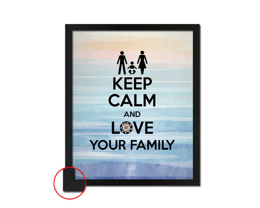 Keep calm and love your family Quote Framed Print Wall Decor Art Gifts