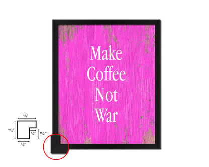 Make coffee not war Quotes Framed Print Home Decor Wall Art Gifts