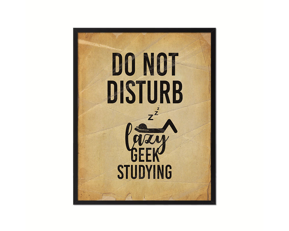Do not disturb lazy geek studying Notice Danger Sign Framed Print Home Decor Wall Art Gifts