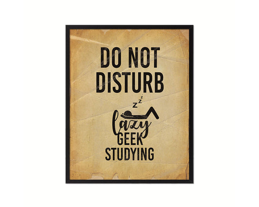 Do not disturb lazy geek studying Notice Danger Sign Framed Print Home Decor Wall Art Gifts