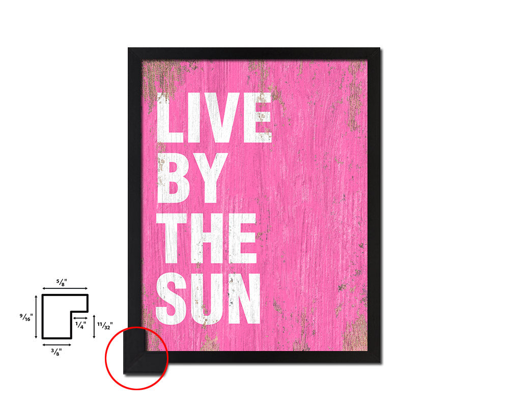 Live by the sun Quote Saying Framed Print Home Decor Wall Art Gifts