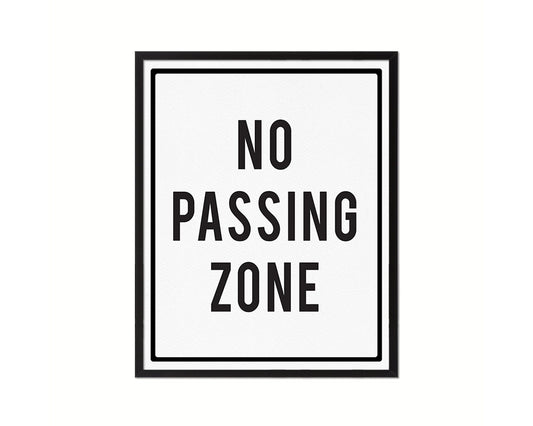 No Passing Zone Notice Danger Sign Framed Print Home Decor Wall Art Gifts