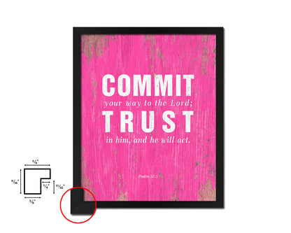 Commit your way to the Lord Quote Framed Print Home Decor Wall Art Gifts