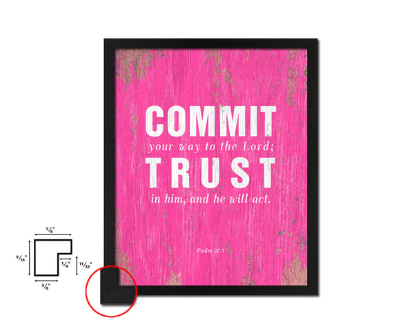 Commit your way to the Lord Quote Framed Print Home Decor Wall Art Gifts