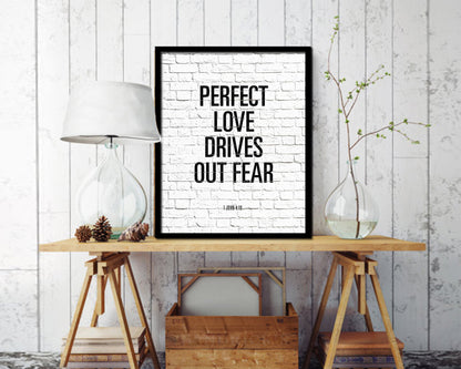 Perfect love drives out fear, 1 John 4:18 Quote Framed Print Home Decor Wall Art Gifts