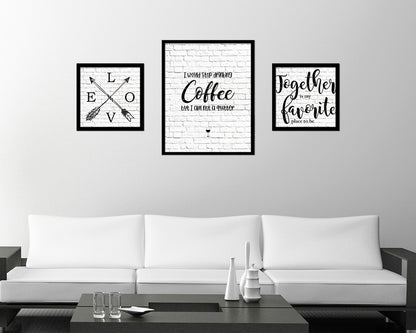 I would stop drinking coffee but I am not a quitter Quote Framed Artwork Print Wall Decor Art Gifts