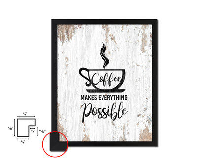 Coffee makes everything possible Quote Framed Artwork Print Wall Decor Art Gifts