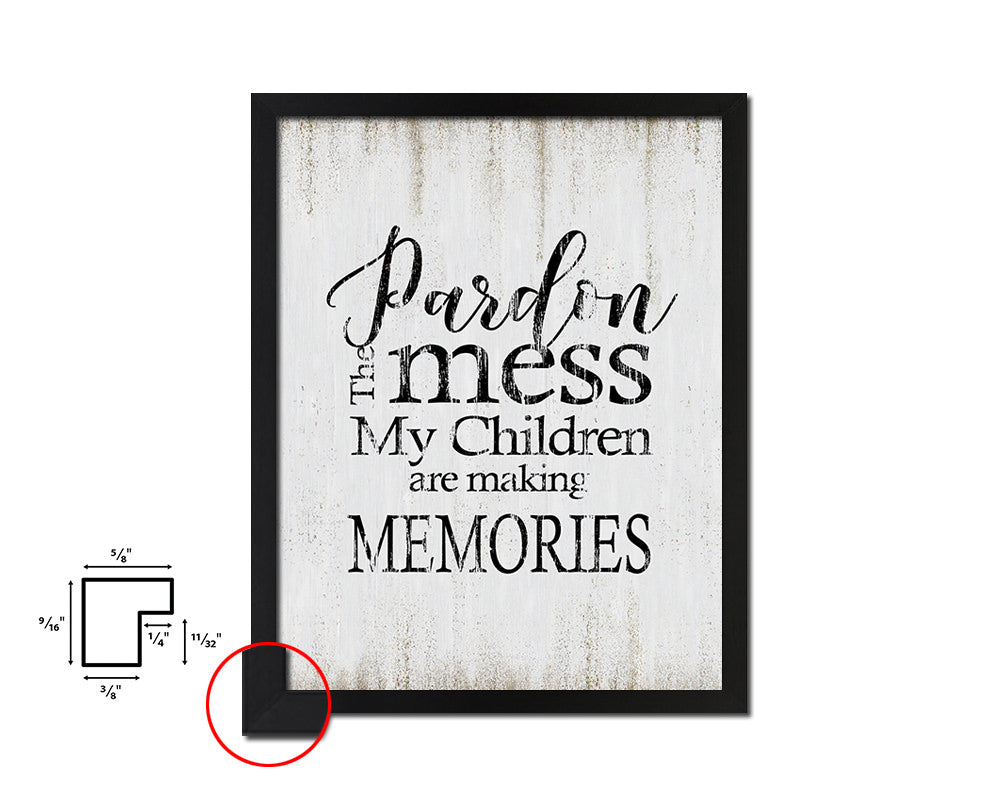 Pardon the mess my children are making Quote Wood Framed Print Wall Decor Art