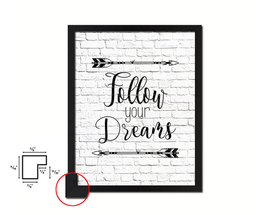 Follow your dreams Quote Framed Print Home Decor Wall Art Gifts