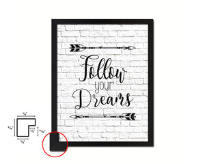 Follow your dreams Quote Framed Print Home Decor Wall Art Gifts