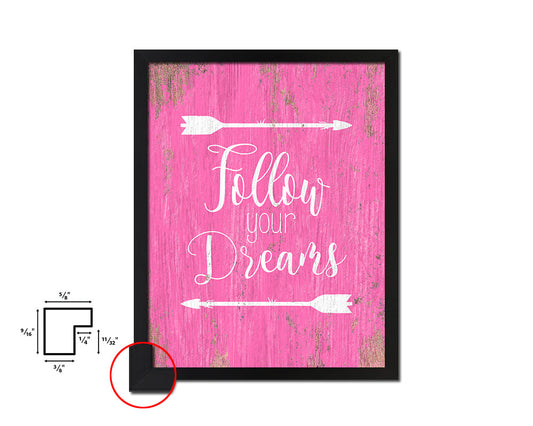 Follow your dreams Quote Framed Print Home Decor Wall Art Gifts