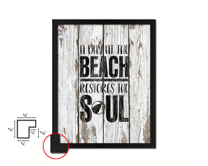 A day at the beach restores the soul Quote Framed Print Home Decor Wall Art Gifts