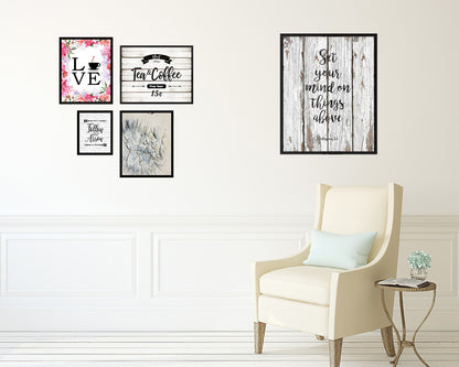 Set your mind on things above, Colossians 3-2 Quote Framed Print Home Decor Wall Art Gifts