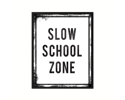 Slow School Zone Notice Danger Sign Framed Print Wall Art Decor Gifts
