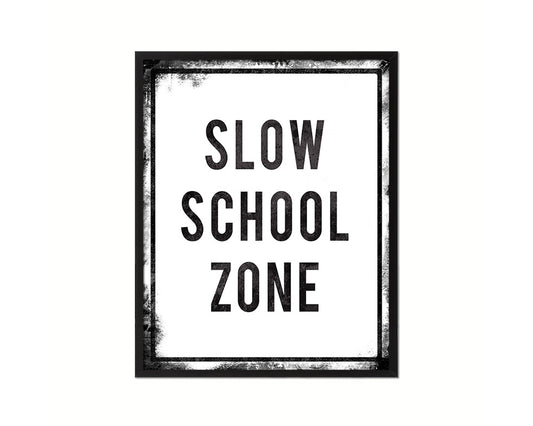 Slow School Zone Notice Danger Sign Framed Print Wall Art Decor Gifts