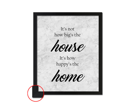 It's not how big's the house It's how happy's the home Quote Framed Print Wall Art Decor Gifts