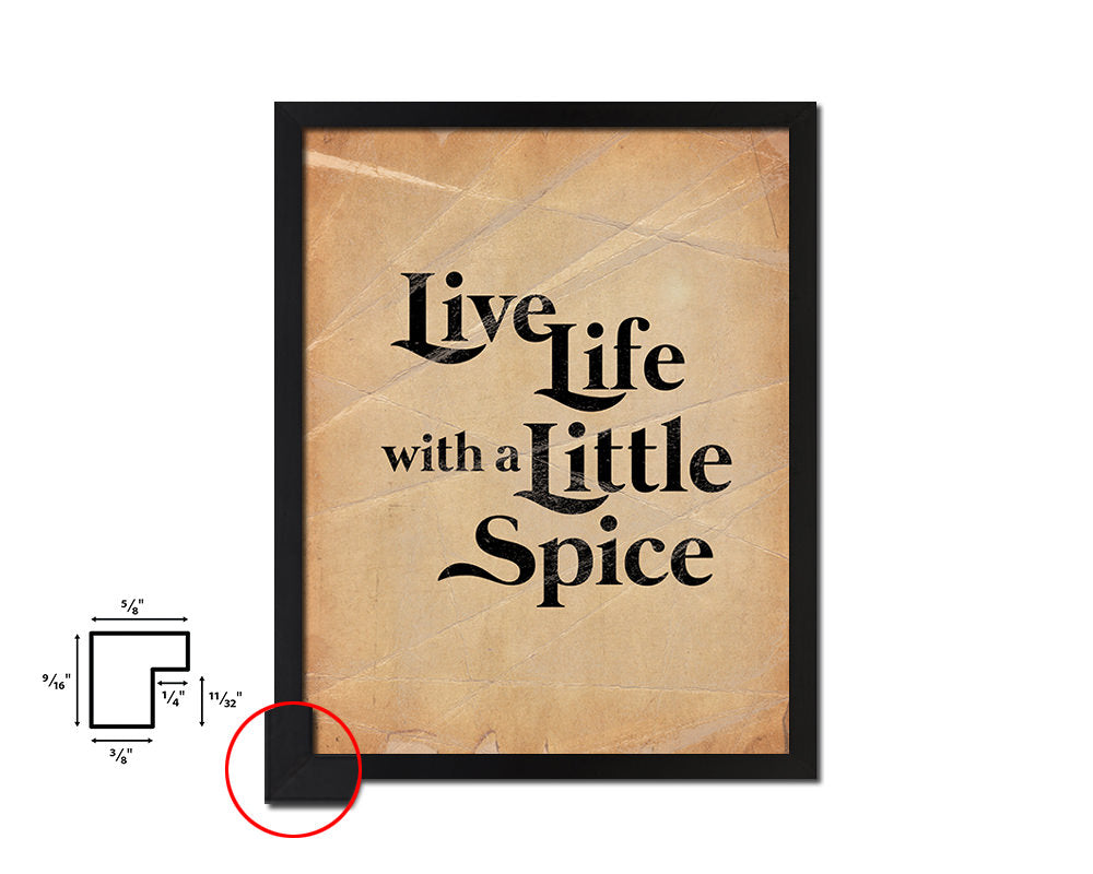 Live life with a little spice Quote Paper Artwork Framed Print Wall Decor Art
