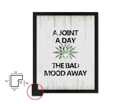 A joint a day keeps the bad mood away Quote Wood Framed Print Wall Decor Art
