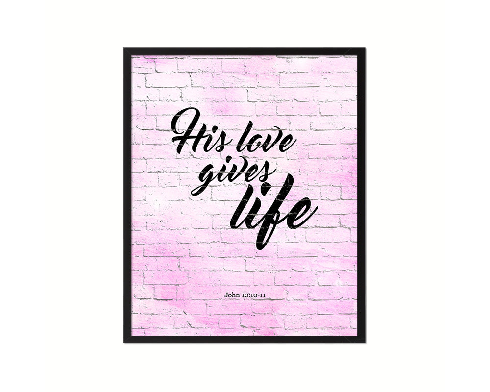 His love gives life, John 10:10-11 Quote Wood Framed Print Home Decor Wall Art Gifts