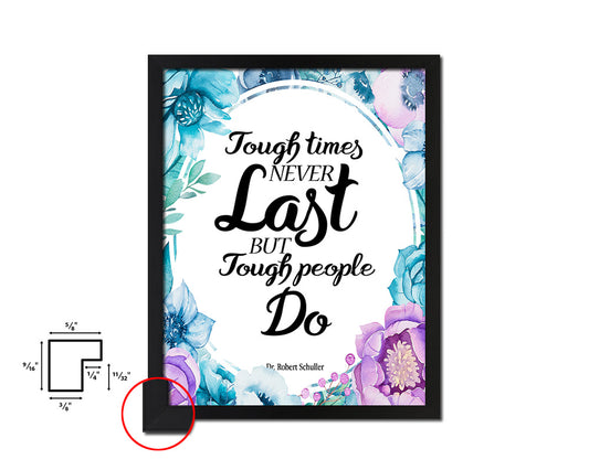 Tough times never last Quote Boho Flower Framed Print Wall Decor Art