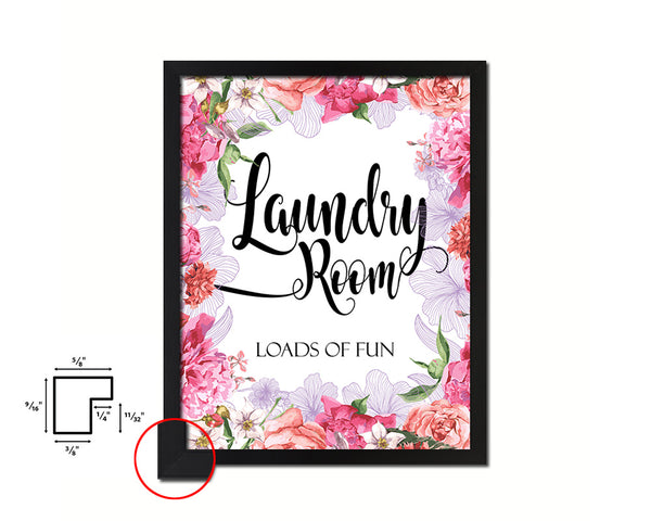 Laundry room loads of fun Quote Framed Print Home Decor Wall Art Gifts