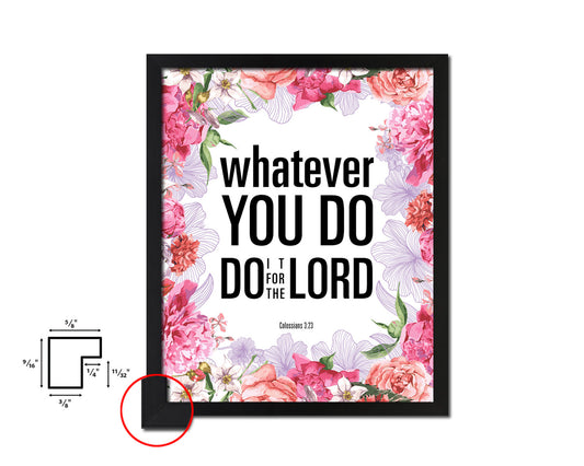 Whatever you do do it for the Lord, Colossians 3-23 Quote Framed Print Home Decor Wall Art Gifts