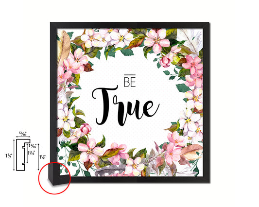 Be True Quote Framed Print Home Decor Wall Art Gifts