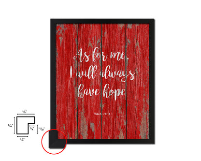 As for me, I will always have hope, Psalm 71:14 Quote Framed Print Home Decor Wall Art Gifts
